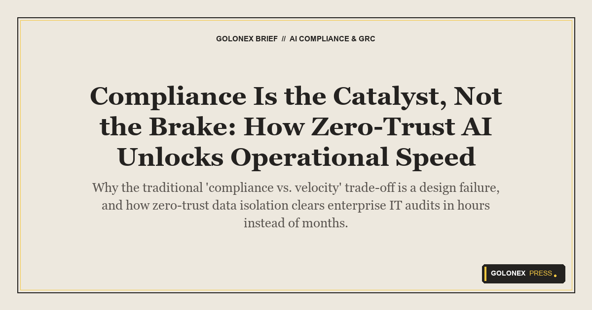 Branded Golonex Press featured graphic showing zero-trust compliance gates unlocking high-velocity operational lanes
